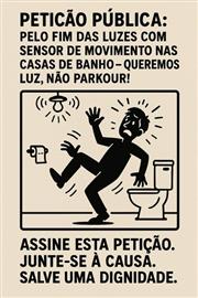 Pelo Fim das Luzes com Sensor de Movimento nas Casas de Banho - Queremos Luz, Não Parkour!