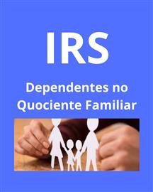 Por um IRS justo: reintegração do quociente familiar ou reforço das deduções por dependente