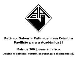 Petição: Salvar a Patinagem em Coimbra — Pavilhão para a Académica Já