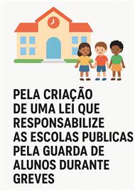 Criação de uma lei que responsabilize as escolas públicas pela guarda dos alunos menores durante greves
