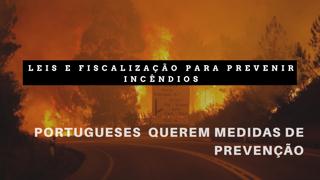 Portugueses querem leis e fiscalização para  prevenir incêndios 